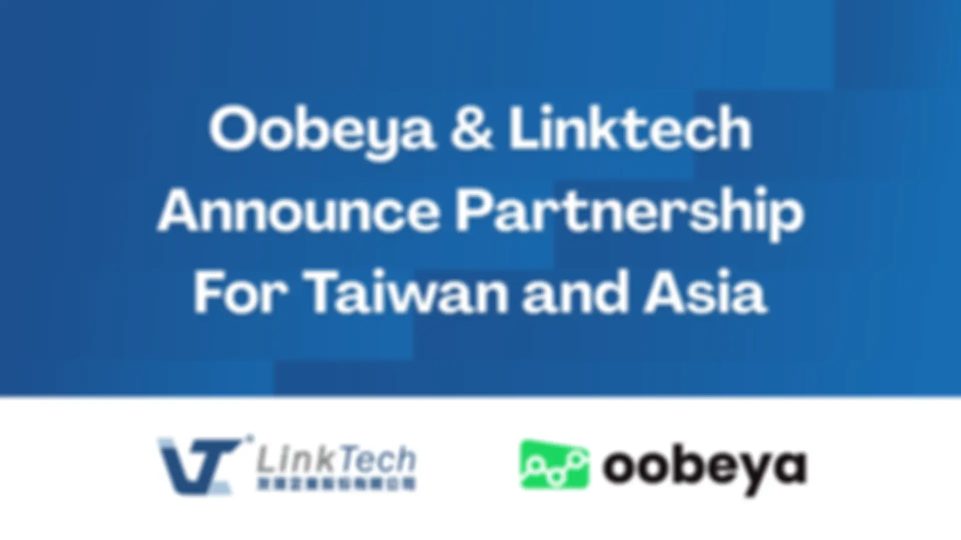Oobeya and Linktech Announce Partnership for Taiwan and Asia